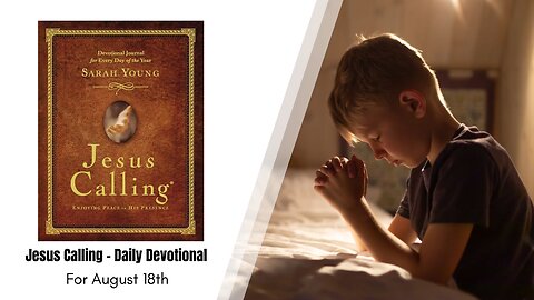 Jesus Calling - Daily Devotional - August 18th