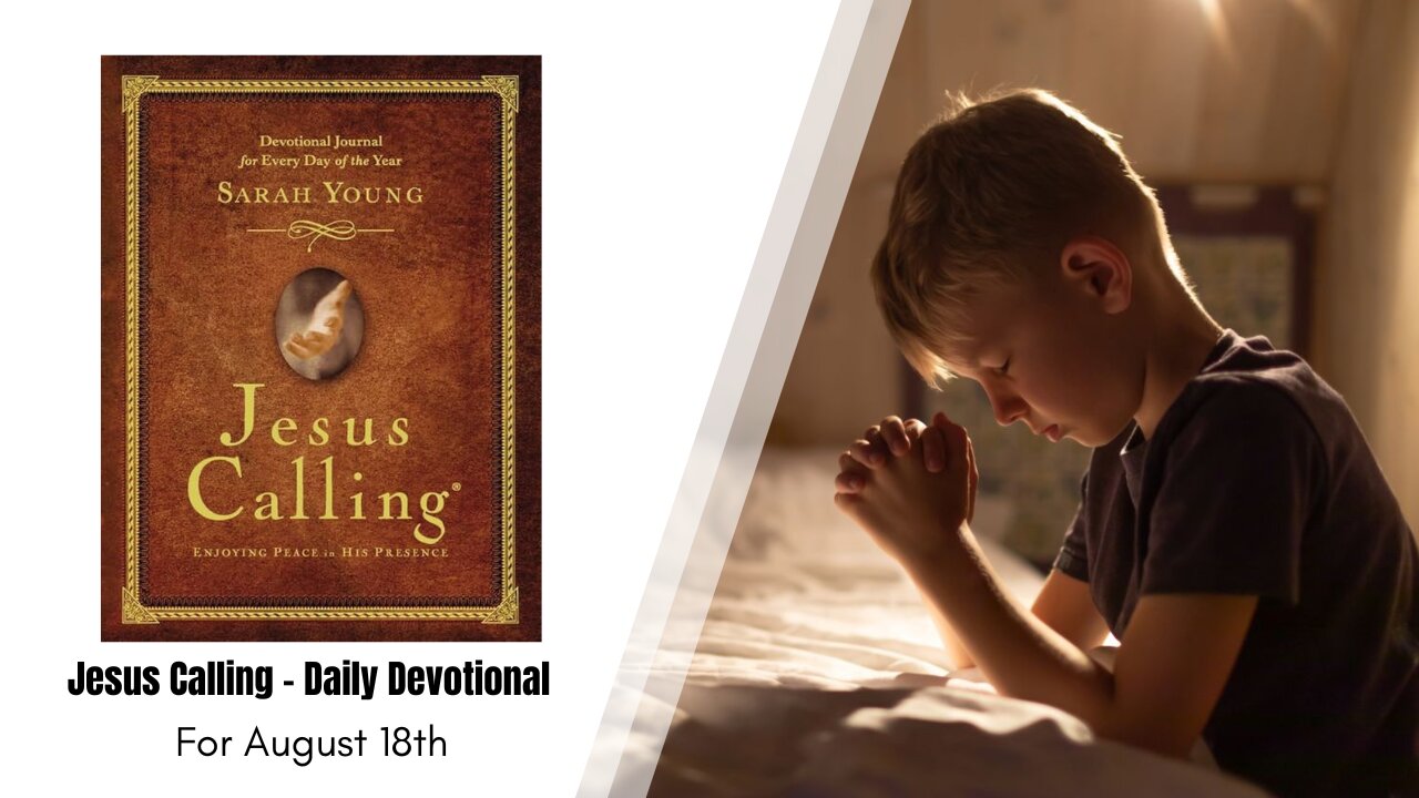 Jesus Calling - Daily Devotional - August 18th