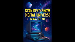 Stan Deyo Show Digital Universe (2025-07-31)