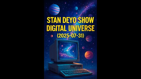 Stan Deyo Show Digital Universe (2025-07-31)
