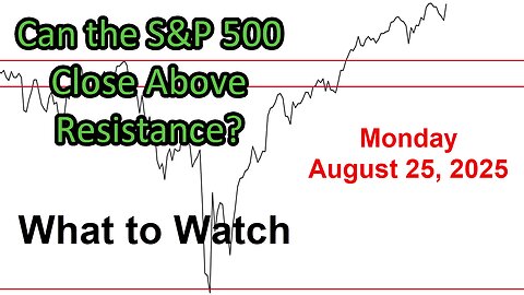 What to Watch Update for Monday August 25, 2025