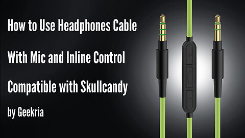 How to Use Headphones Cable With Mic and Inline Control Compatible with Skullcandy by Geekria