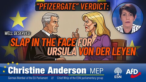 MEP Christine Anderson - PFIZER-GATE verdict - A Slap in the Face for Ursula von der Leyen