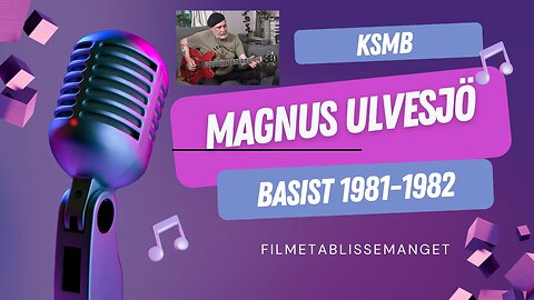KSMB - Intervju med Basisten Magnus Ulvesjö (1981 - 1982)
