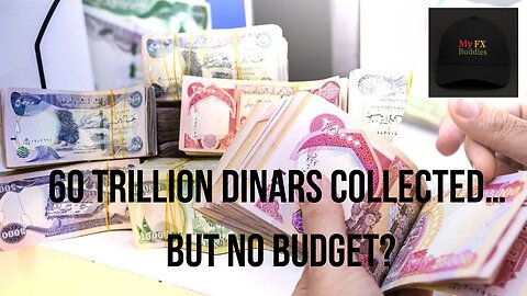 60 Trillion Dinars Collected… But No Budget?