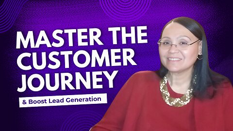 Master the Customer Journey to Boost Lead Generation