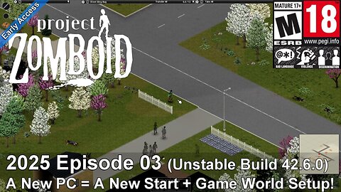 Project Zomboid Unstable Build 42 (2025 Episode 03) A New Start (with Setup) Build 42.2.2!