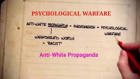 PSYCHOLOGICAL WARFARE: Why they're calling you "Racist"! / [Anti-White Propaganda]