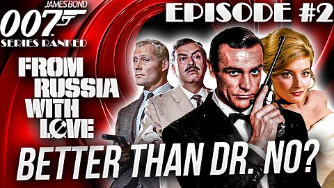From Russia With Love | James Bond 007 Movies RANKED Ep. 002