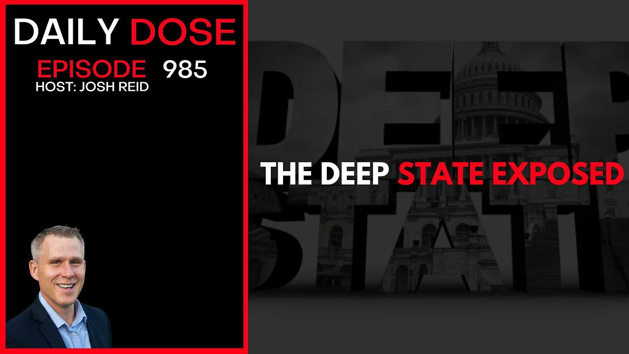 Deep State Exposed | Ep. 985 The Daily Dose
