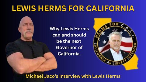 Why Lewis Herms can and should be the next Governor of California.