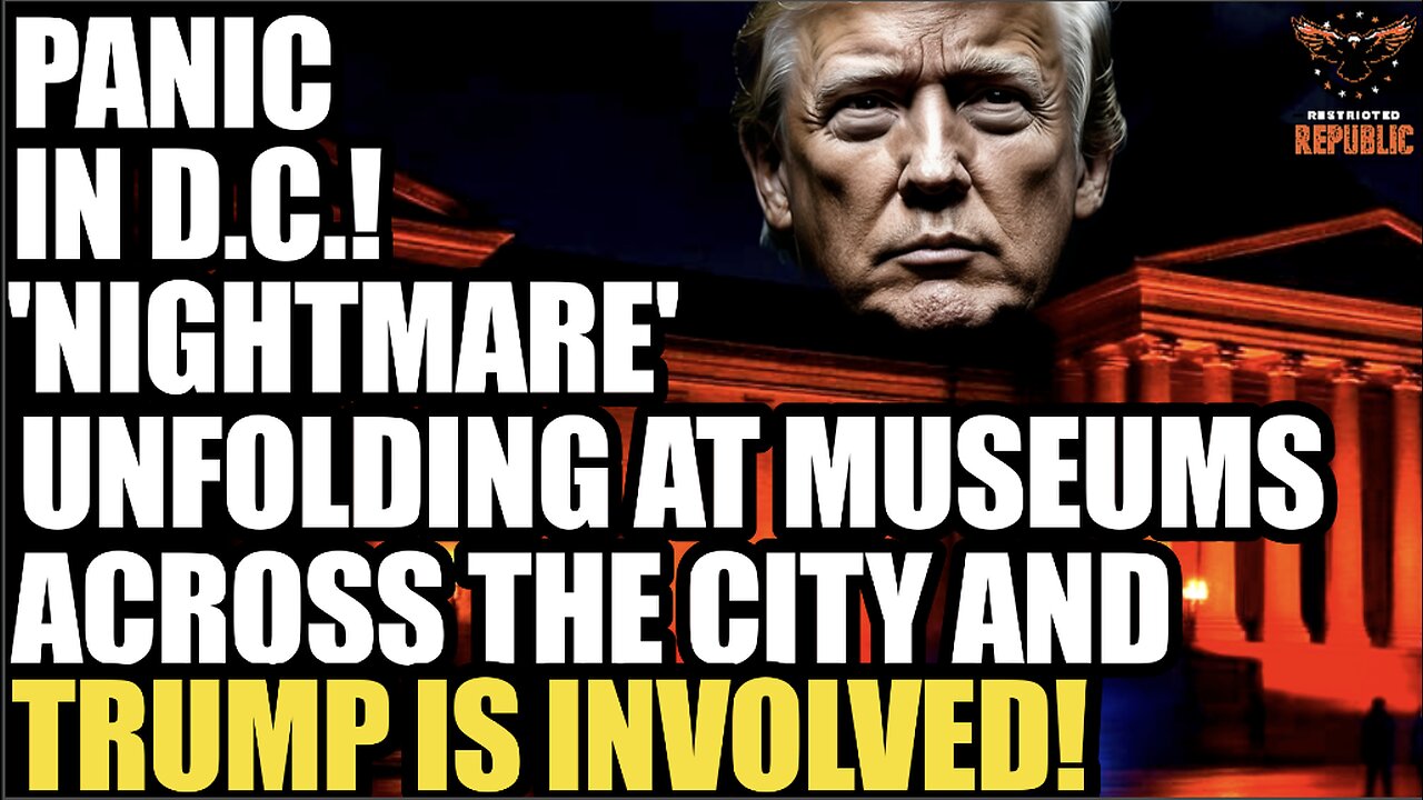 PANIC IN D.C.! ‘Nightmare Scenario’ Unfolding at Museums Across the City! Trump Involved!
