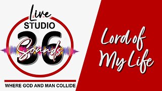 Lord of My Life - 7/20/25