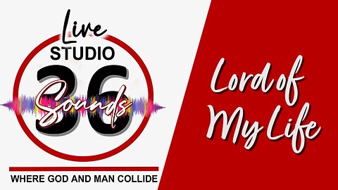 Lord of My Life - 7/20/25