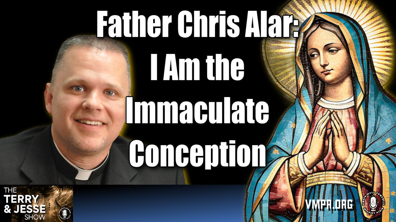 18 Dec 25, The Truth & Justice Show: Father Chris Alar: I Am the Immaculate Conception