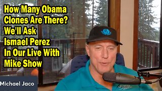 Michael Jaco Update July 26: "How Many Obama Clones Are There? We'll Ask Ismael Perez In Our Live With Mike Show"