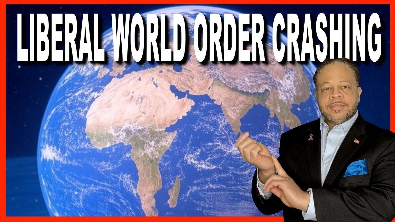 THE LIBERAL WORLD ORDER CRASHING! 🌍💥