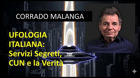 UFOLOGIA ITALIANA: Malanga Svela Servizi Segreti, CUN e la Verità Finale