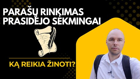 Parašų rinkimas prasidėjo sėkmingai [Ką reikia žinoti?]