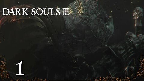Dark Souls 3: Episode 1