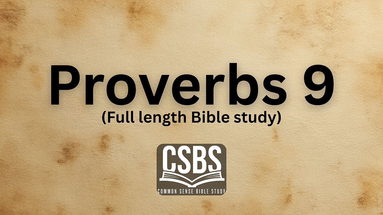 Proverbs 9 with CSBS (full length)