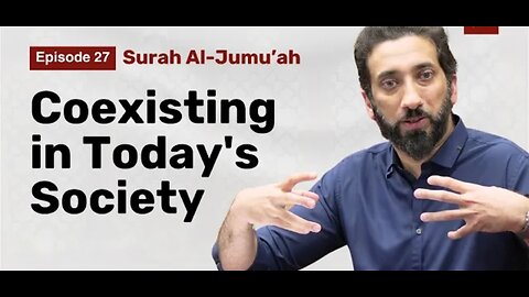 Islam in a Secular Age | Ep 27 | Surah Al Jumu'ah | Nouman Ali Khan