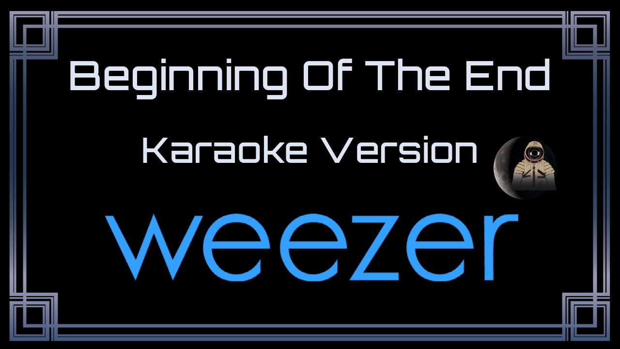 Weezer - Beginning Of The End (CC)