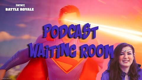 Fornite before MSK Podcast