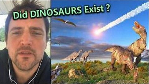 [Jan 27, 2020] Did Dinosaurs really Exist? [williamgenske]