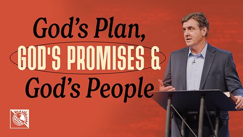 God’s Plan, God’s Promises & God’s People