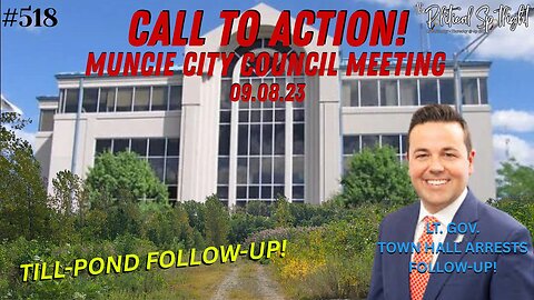#518 | Come One Come All to the Muncie City Council Mtg (Monday 09.08.25)! | The Political Spotlight