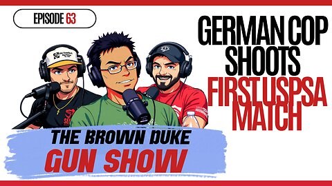 BDGS: #063 - German Cop Shoots His First USPSA Match