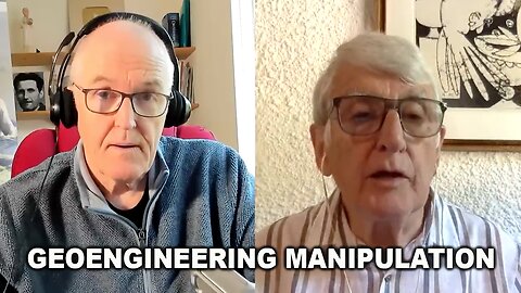 Dr. Campbell and Prof. David Anderson. Discuss Geoengineering Manipulation