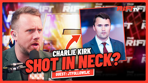 Charlie Kirk Shot in NECK at TPUSA Event by DERANGED Gunman? | The Rift | Guest: JTFollowsJC