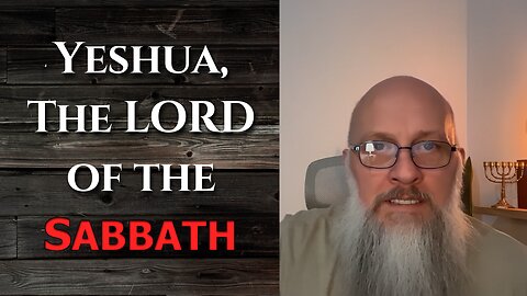 "Yeshua, The LORD of the Sabbath"