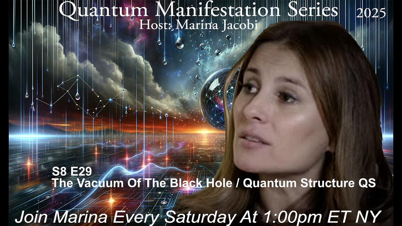 29-Marina Jacobi - The Vacuum Of The Black Hole / Quantum Structure QS - S8 E29