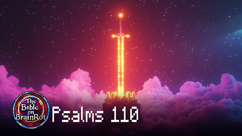 Psalm 110 – “The King and His Priest” | The Bible on BrainRot