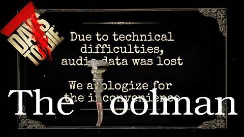 Wherein the game audio wasn't captured... ~ 7DtD The ToolMan ep 17