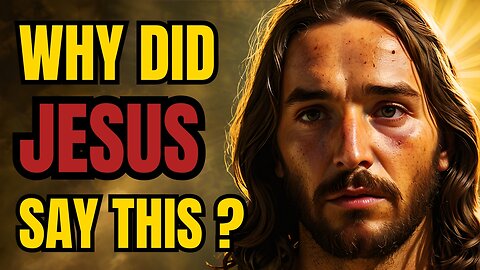 Why Did Jesus Say This to His Disciples?