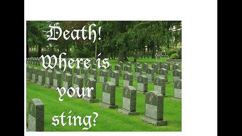 Death, Where is Thy Sting?