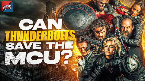 Can Thunderbolts* Save The MCU?