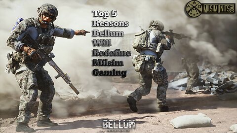 Top 5 Reasons Bellum Will REDEFINE Milsim Gaming! | Milsim Units