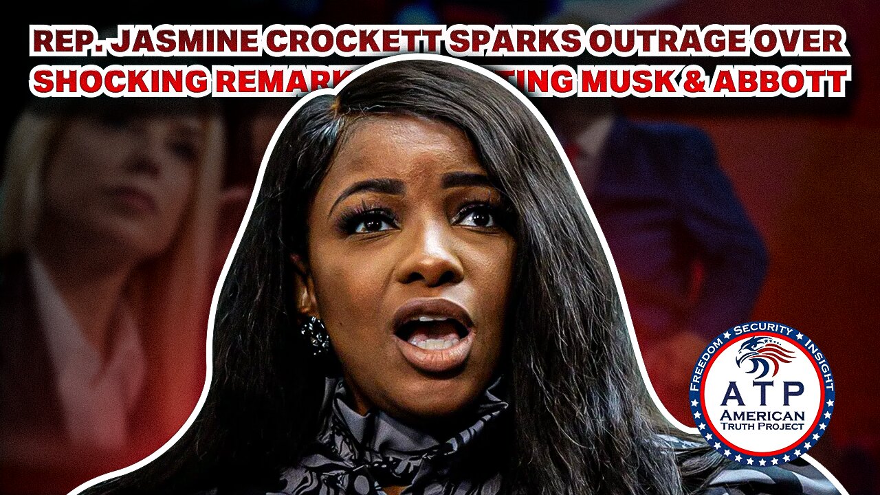 REP. JASMINE CROCKETT SPARKS OUTRAGE OVER SHOCKING REMARKS TARGETING MUSK & ABBOTT