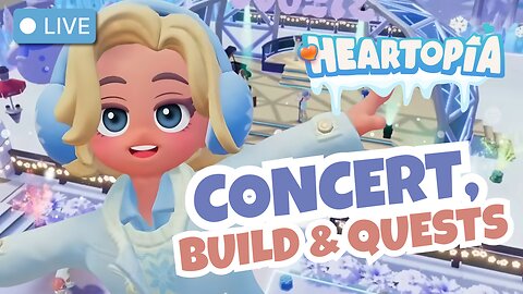 Concert, Quest & Winter House Build! 🩵 Heartopia