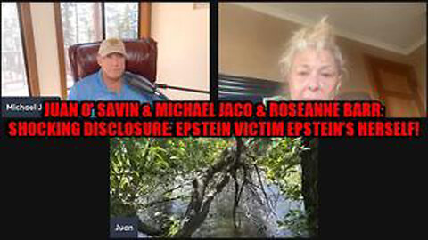 JUAN O' SAVIN & MICHAEL JACO & ROSEANNE BARR: SHOCKING DISCLOSURE: EPSTEIN VICTIM EPSTEIN'S HERSELF!
