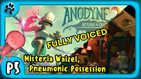 Anodyne 2 P5 | Misteria Waizel, Pneumonic Possession