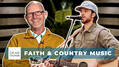 Faith & Country Music | Dear Church Ep. #330