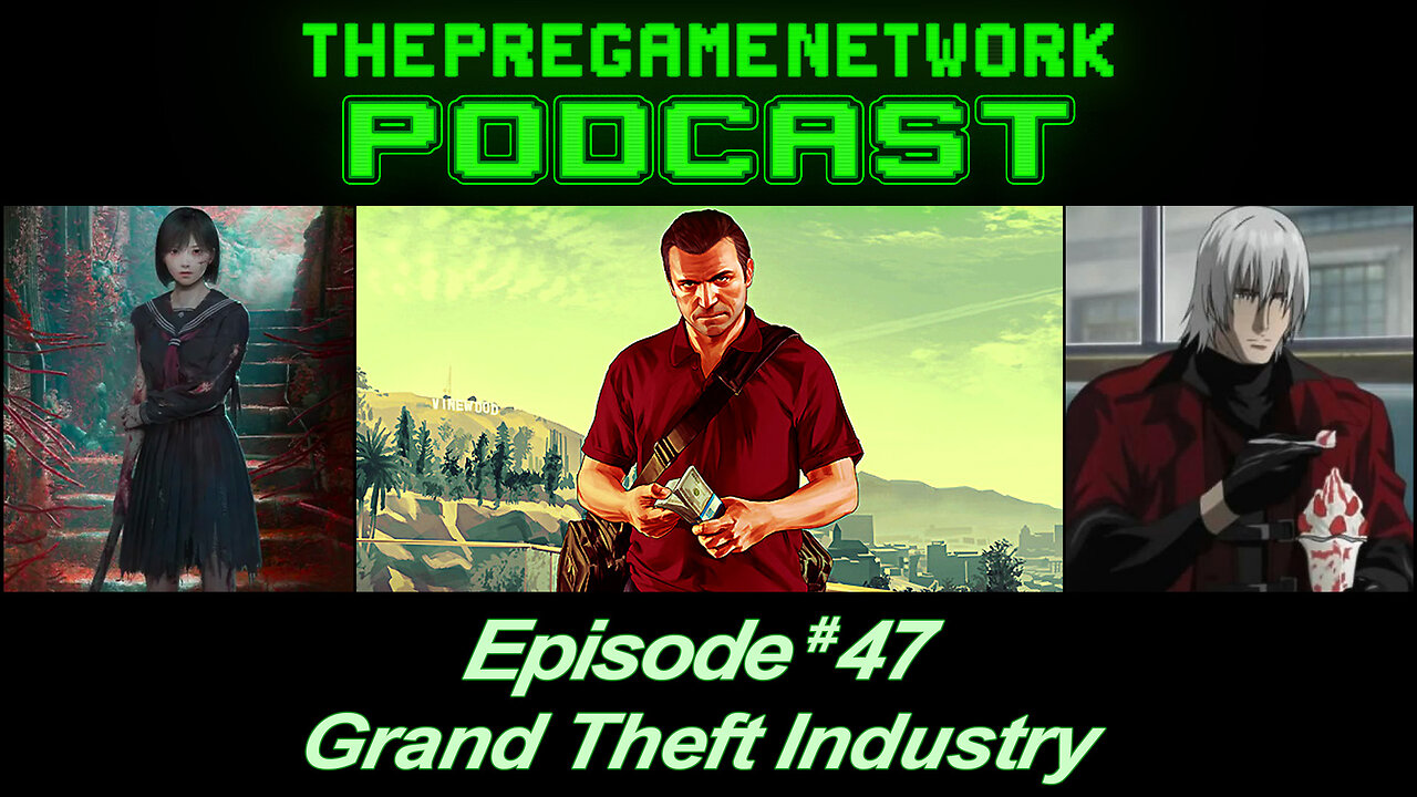 ThePreGameNetwork Podcast - Ep. 47: Grand Theft Industry
