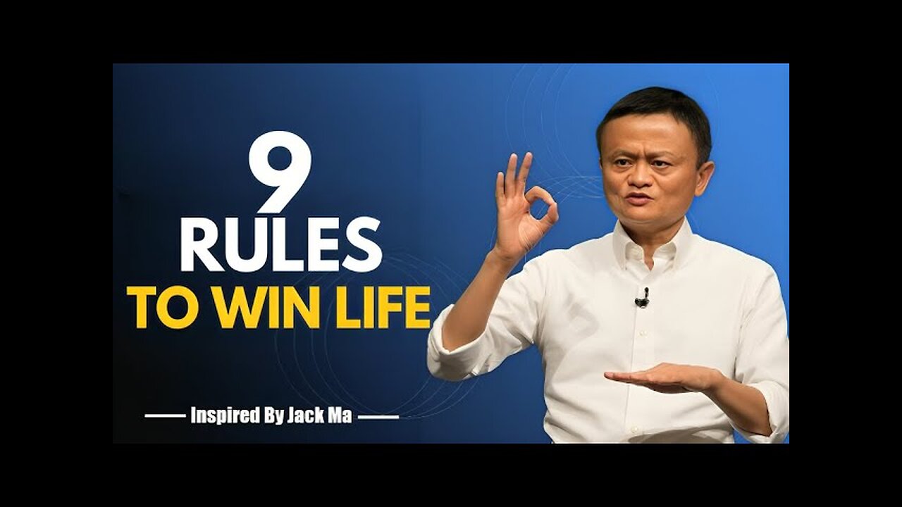 9 Rules to Win Life – Life-Changing Motivational Speech Inspired by Jack Ma