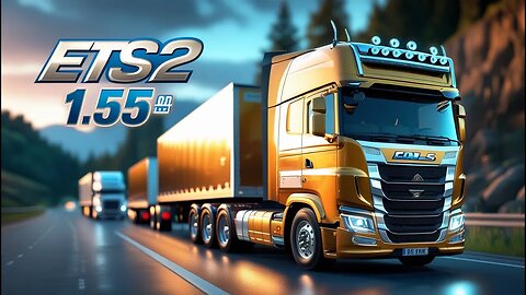 ETS2 Update 1.55 – What's New? 🚚✨